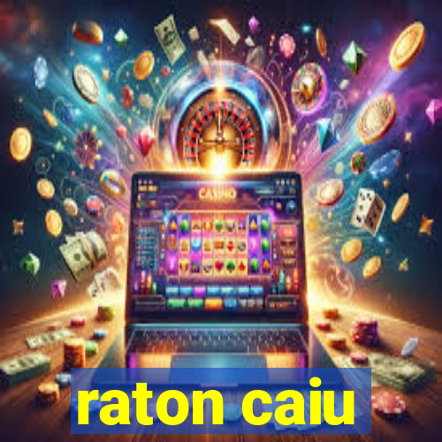 raton caiu